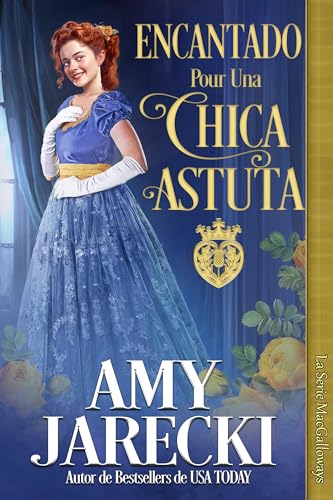 Encantado por una Chica Astuta: Una novela de Regencia (La Serie MacGalloways nº 6)
