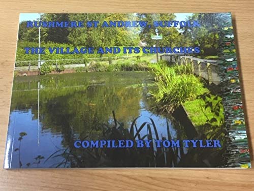 Rushmere St. Andrew Suffolk: The Village and its Churches