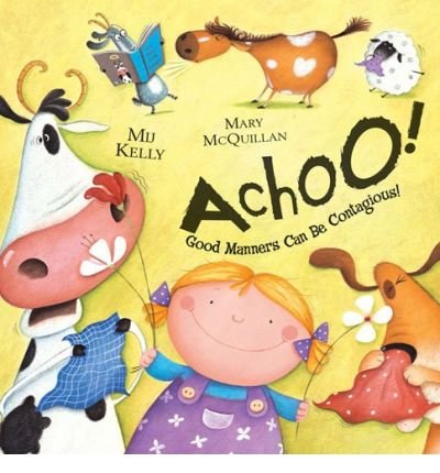 [ [ [ Achoo! [ ACHOO! ] By Kelly, Mij ( Author )Aug-01-2009 Hardcover