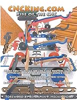 Algopix Similar Product 7 - CNCKingcom Volume 4 Rise of the CNC 