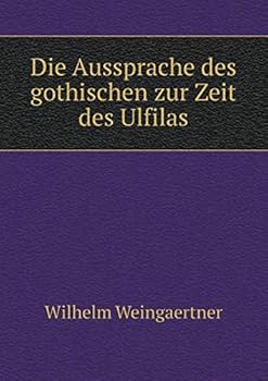 Paperback Die Aussprache des gothischen zur Zeit des Ulfilas Book