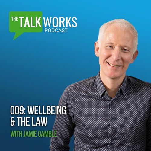 009: Workplace Wellbeing and the Law with Jamie Gamble