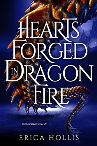 Hearts Forged in Dragon Fire by [Erica Hollis]