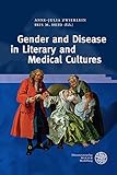 Gender and Disease in Literary and Medical Cultures (Regensburger Beiträge zur Gender-Forschung Book 7) (English Edition)