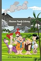 Flinstone Family Coloring Book: Fantastic drawings from the world of childhood, easy to color, fun, relaxation B0D72WSC8T Book Cover