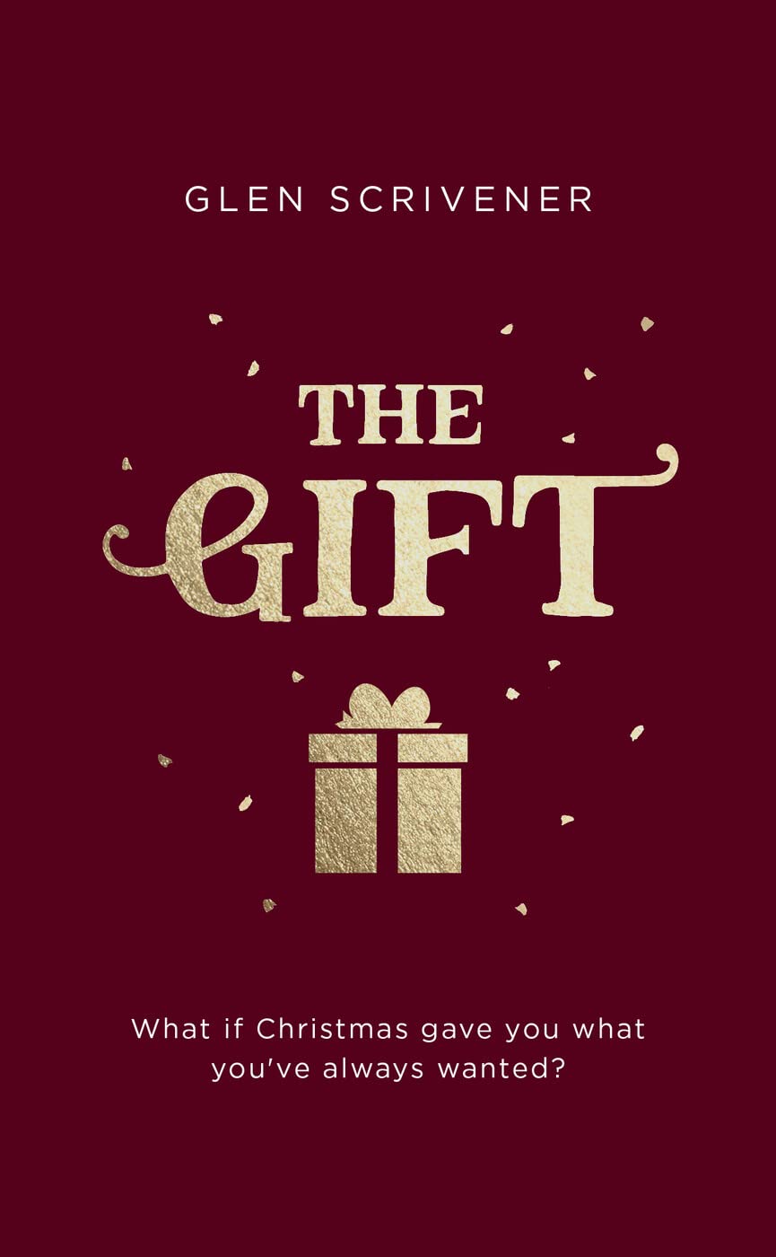 The Gift: What if Christmas gave you what you've always wanted? (Evangelistic outreach book to give away outlining the gospel message of John 3:16)