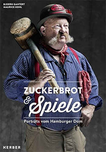 Zuckerbrot & Spiele Portäts vom Hamburger Dom Zuckerbrot & Spiele Portäts vom Hamburger Dom