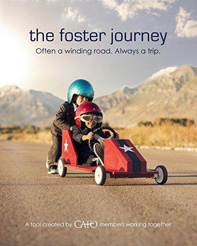 The Foster Journey: Often a winding road. Always a...