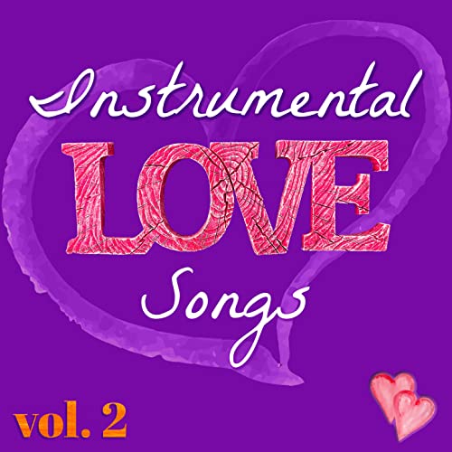 Play Instrumental Love Songs for Quiet Moments Vol. 2 (Romantic Top 40