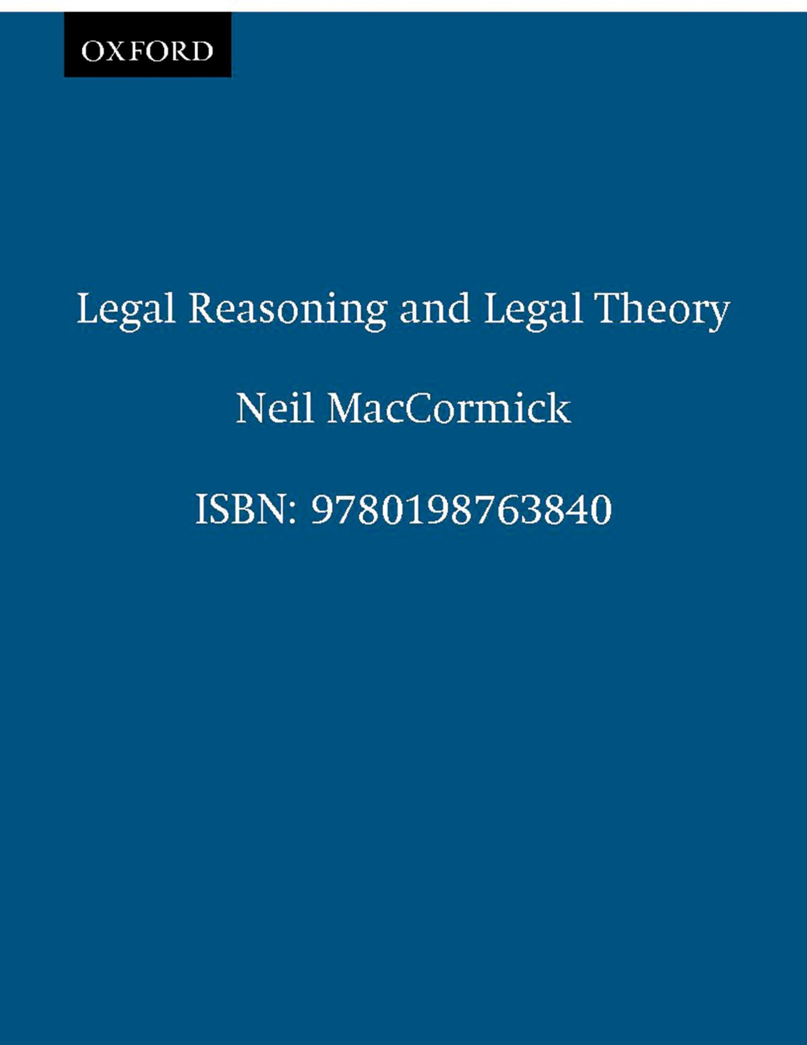 Legal Reasoning and Legal Theory (Clarendon Law Series)