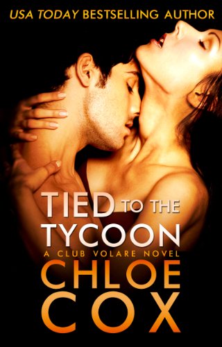 Tied to the Tycoon (Standalone Romance) (Club Volare Book 2)