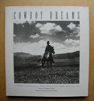 Hardcover Cowboy Dreams: Cowboy Nostalgia : Photographs from the Range Book