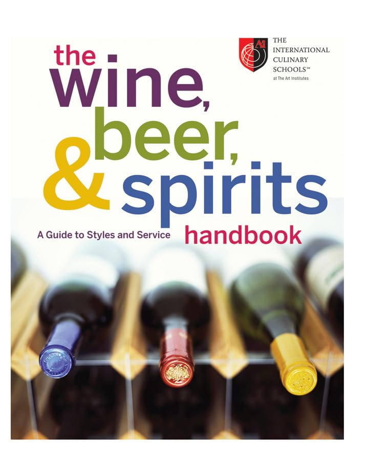 The Wine, Beer, and Spirits Handbook: A Guide to Styles and Service