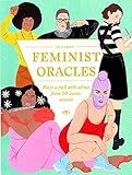 Feminist Oracles: Blaze a trail with advice from 50 iconic women