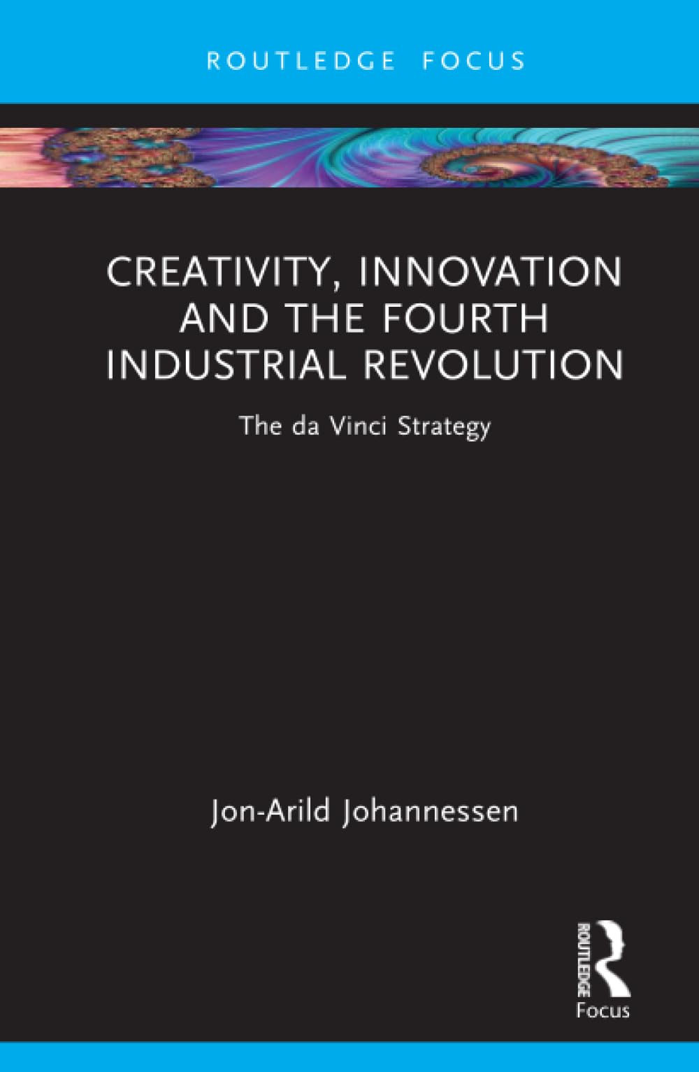 Creativity, Innovation and the Fourth Industrial Revolution: The da Vinci Strategy