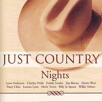 JUST COUNTRY NIGHTS [Audio CD] LYNN ANDERSON; CHARLEY PRIDE; FREDDY FENDER; JIM REEVES; DOTTIE WEST and AND MORE