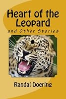 Heart of the Leopard: and Other Stories 1493527185 Book Cover