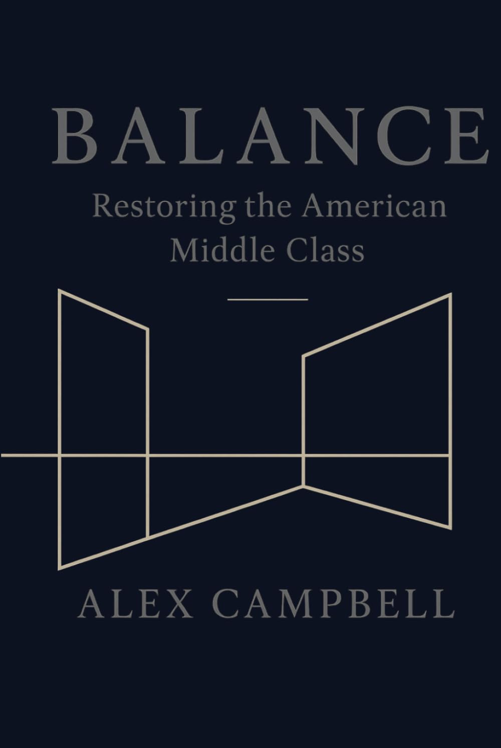 Balance: How we Restore the Middle Class and Save America