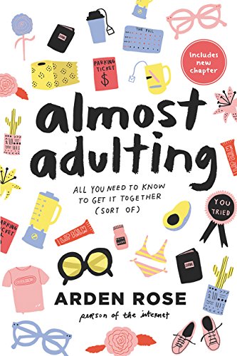 Télécharger Almost Adulting: All You Need to Know to Get it Together (Sort Of) PDF Ebook En Ligne
