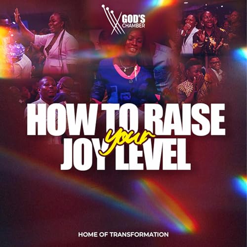 How To Raise Your Joy Level -- Pst. Emmanuel Owolabi