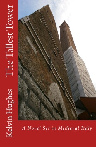 The Tallest Tower: A Novel Set in Medieval Italy