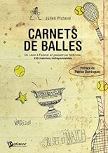 Download Carnets de balles : De Laver à Federer en passant par Mc Enroe, 250 matches indispensables PDF