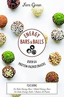 Energy Bars and Balls: Over 60 Protein-Packed Snacks 178488104X Book Cover