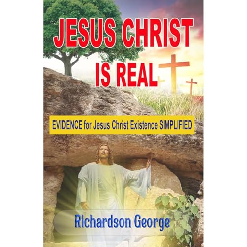 JESUS CHRIST IS REAL by Richardson George episode artwork