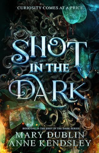 Shot in the Dark: A Spellbinding Enemies-to-Lovers Urban Fantasy Adventure (Shot in the Dark Series)