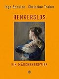 Henkerslos: Ein Märchenbrevier