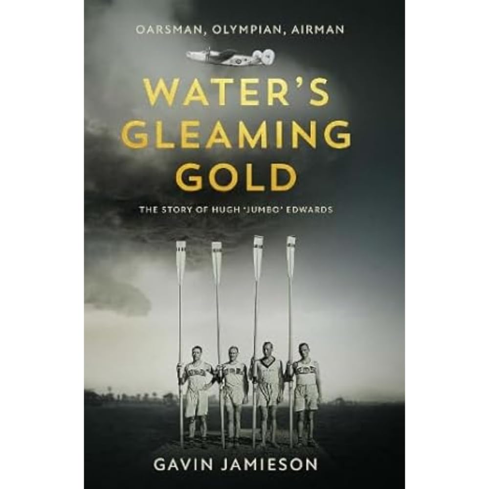 Water's Gleaming Gold: The Life of Hugh 'Jumbo' Edwards: The Story of Hugh 'Jumbo' Edwards