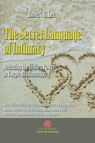 The Secret Language of Intimacy: Releasing the Hidden Power in Couple Relationships