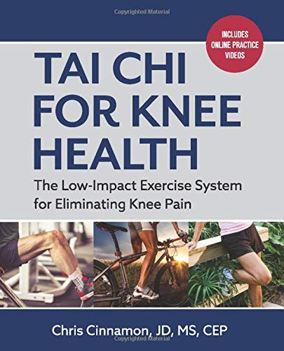 Tai Chi for Knee Health: The Low Impact Exercise System for Eliminating Knee Pain