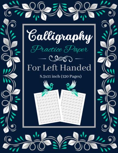 Calligraphy Practice Paper For Left Handed: Calligraphy Hand lettering Notebook For Left Handed To Make Writing Easier /daily creative handwriting For ... workbook writing paper A4 (120 pages)
