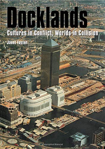 Docklands: Urban Change And Conflict In A Community In Transition