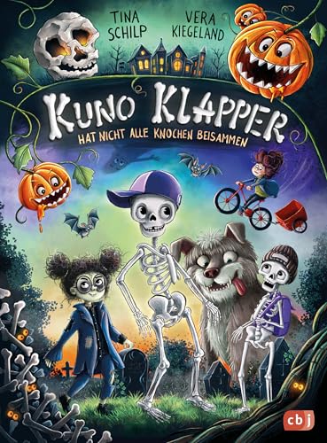 KUNO KLAPPER hat nicht alle Knochen beisammen: Lustiges Gruselabenteuer ab 8 Jahren (Die Kuno-Klapper-Reihe, Band 1)