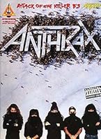 Anthrax -- Attack of the Killer B's: Authentic Guitar TAB 0793514312 Book Cover
