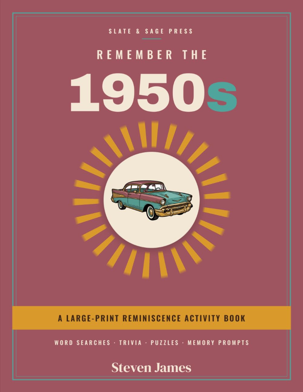 Remember the 1950s: A Large-Print Reminiscence Activity Book for Seniors with Dementia — Nostalgic Word Searches, Trivia, Puzzles & Memory Prompts from the Decade (Remember the Decades)