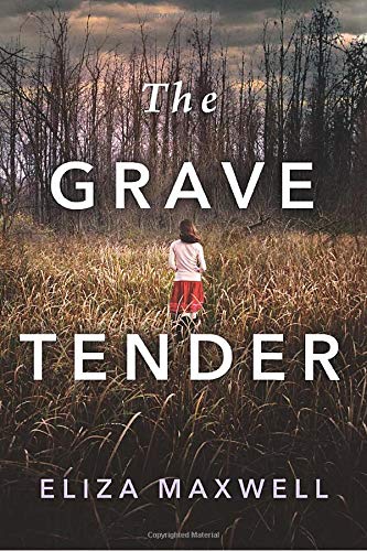THE GRAVE TENDER By Eliza Maxwell **BRAND NEW**
