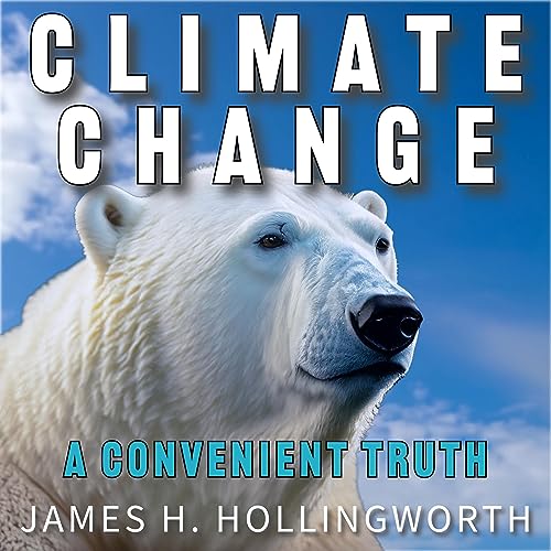 Climate Change: A Convenient Truth by Jim Hollingsworth episode artwork
