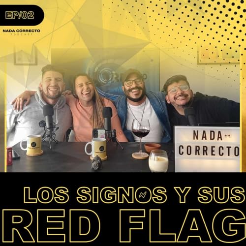 LOS SIGNOS Y SUS RED FLAG | Luna en Piscis y Planetas retrógrados EP002 #NadaCorrecto