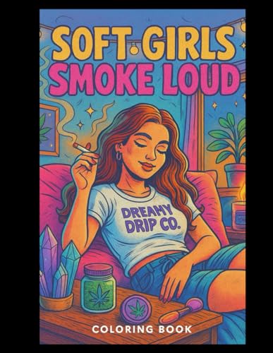Soft Girls Smoke Loud: Premium Single-sided edition (Dreamy Drip Co. Coloring Books) image 2