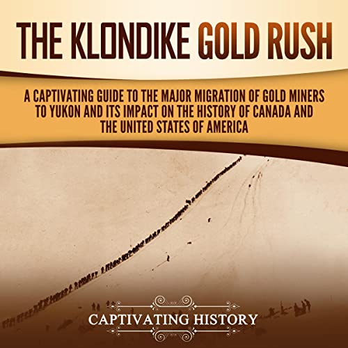 The Klondike Gold Rush by Captivating History episode artwork