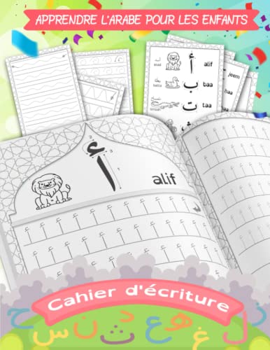 livre Apprendre l'Arabe Pour Les Enfants - Cahier d'écriture: Entraînement à l'écriture Des Lettres de l'Alphabet Arabe Pour Enfants et Débutants