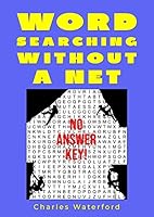 Word Searching Without A Net: 1,556 Puzzles 1796849812 Book Cover