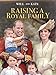Will and Kate: Raising a Royal Family Family günstig Kaufen-Will and Kate: Raising a Royal Family