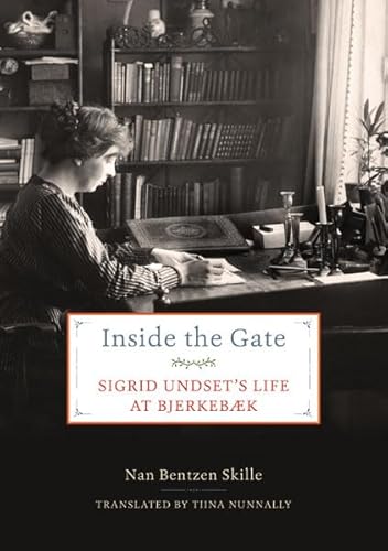 Inside the Gate: Sigrid Undset's Life at Bjerkebæk