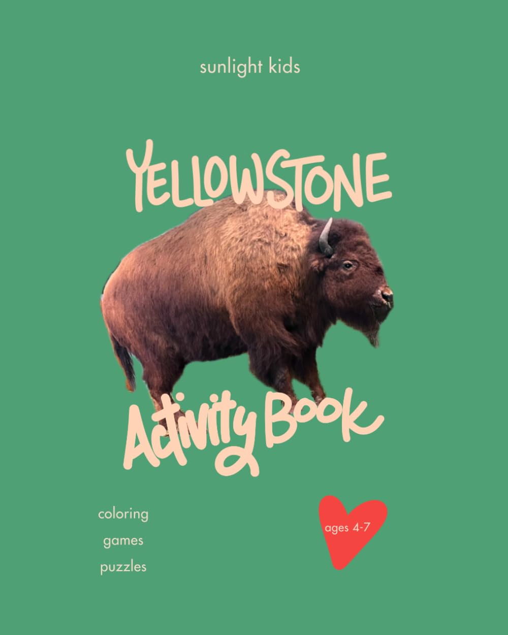 Yellowstone Activity Book (Ages 4-7): Coloring, Mazes, Spot-the-Difference, Puzzles & Fun Facts — A Travel Activity Book Kids Love