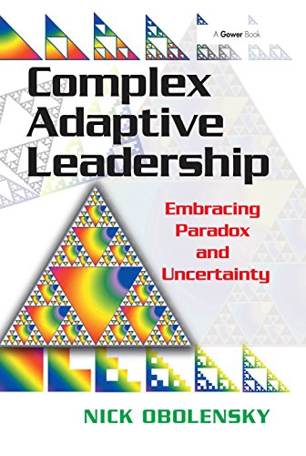 Complex Adaptive Leadership: Embracing Paradox and Uncertainty (English Edition) PDF
