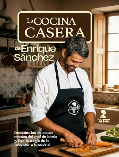 La cocina casera de Enrique Sánchez: Las recetas del Chef de la tele (Gastronomía y Salud)
